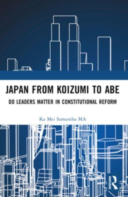 Japan from Koizumi to Abe: Do Leaders Matter in Constitutional Reform