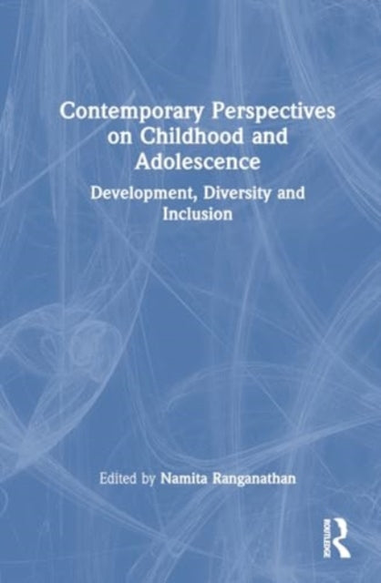 Contemporary Perspectives on Childhood and Adolescence: Development, Diversity and Inclusion