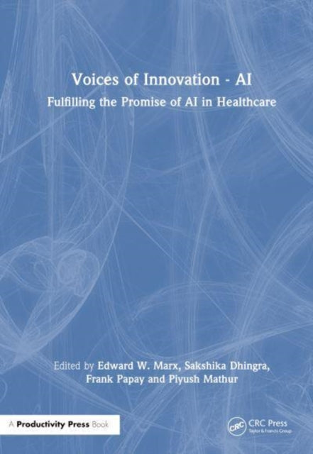 Voices of Innovation - AI: Fulfilling the Promise of AI in Healthcare