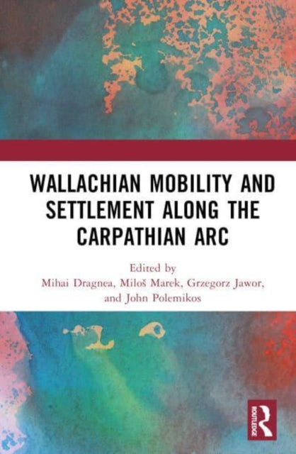 Wallachian Mobility and Settlement along the Carpathian Arc