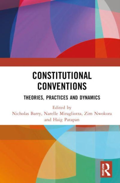 Constitutional Conventions: Theories, Practices and Dynamics