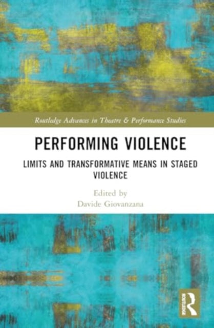 Performing Violence: Limits and Transformative Means in Staged Violence