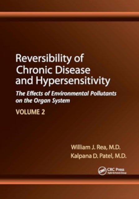 Reversibility of Chronic Disease and Hypersensitivity,Volume 2: The Effects of Environmental Pollutants on the Organ System