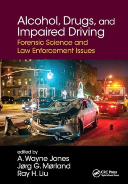 Alcohol, Drugs, and Impaired Driving: Forensic Science and Law Enforcement Issues