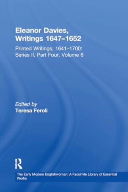 Eleanor Davies, Writings 1647?1652: Printed Writings, 1641?1700: Series II, Part Four, Volume 6