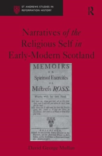Narratives of the Religious Self in Early-Modern Scotland