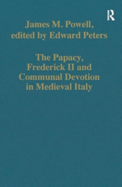 The Papacy, Frederick II and Communal Devotion in Medieval Italy