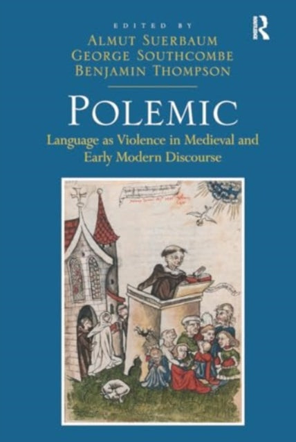 Polemic: Language as Violence in Medieval and Early Modern Discourse
