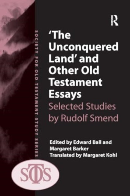 'The Unconquered Land' and Other Old Testament Essays: Selected Studies by Rudolf Smend