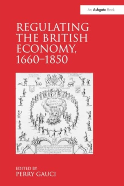 Regulating the British Economy, 1660–1850