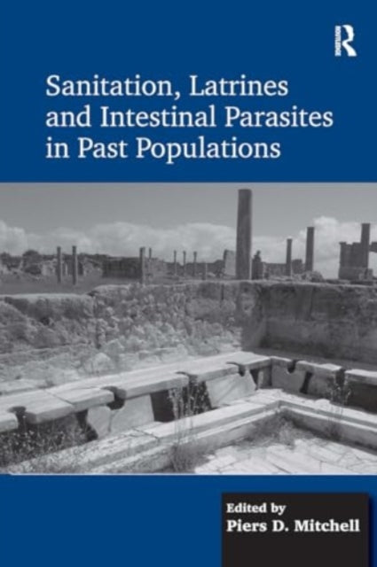 Sanitation, Latrines and Intestinal Parasites in Past Populations
