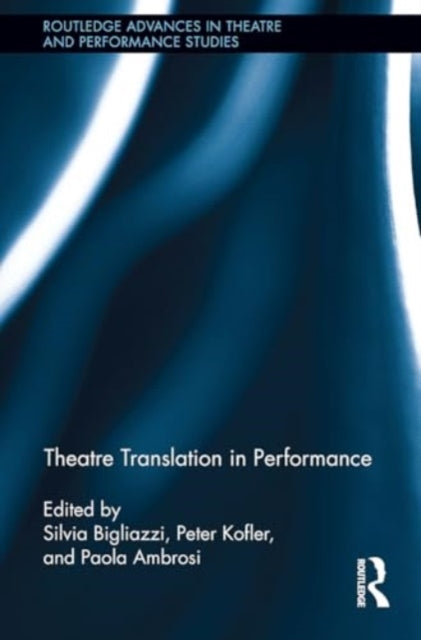 Theatre Translation in Performance