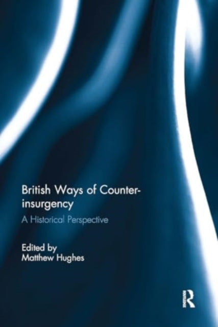 British Ways of Counter-insurgency: A Historical Perspective