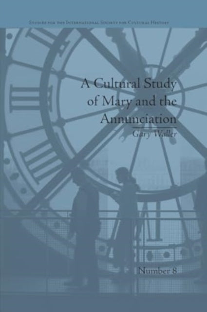 A Cultural Study of Mary and the Annunciation: From Luke to the Enlightenment