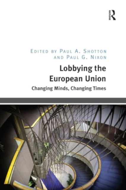Lobbying the European Union: Changing Minds, Changing Times