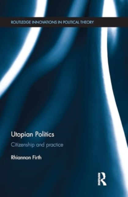 Utopian Politics: Citizenship and Practice