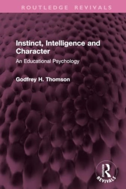 Instinct, Intelligence and Character: An Educational Psychology