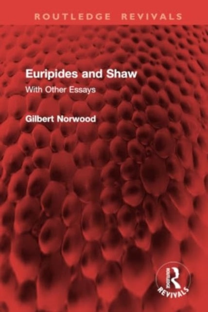 Euripides and Shaw: With Other Essays