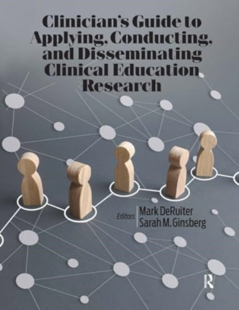 Clinician’s Guide to Applying, Conducting, and Disseminating Clinical Education Research