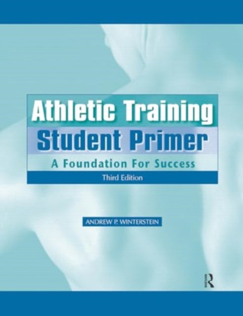 Athletic Training Student Primer: A Foundation for Success
