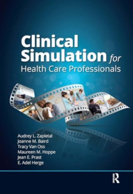 Clinical Simulation for Healthcare Professionals