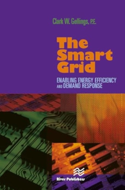 The Smart Grid: Enabling Energy Efficiency and Demand Response