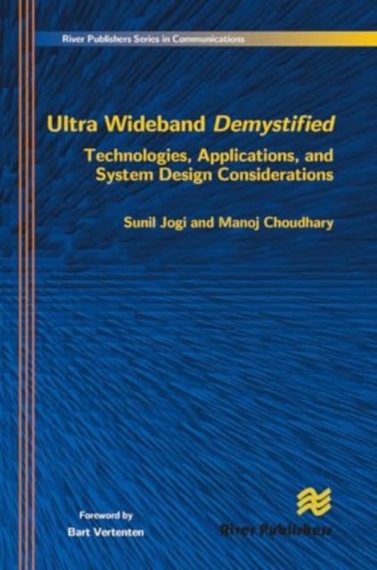 Ultra Wideband Demystified Technologies, Applications, and System Design Considerations