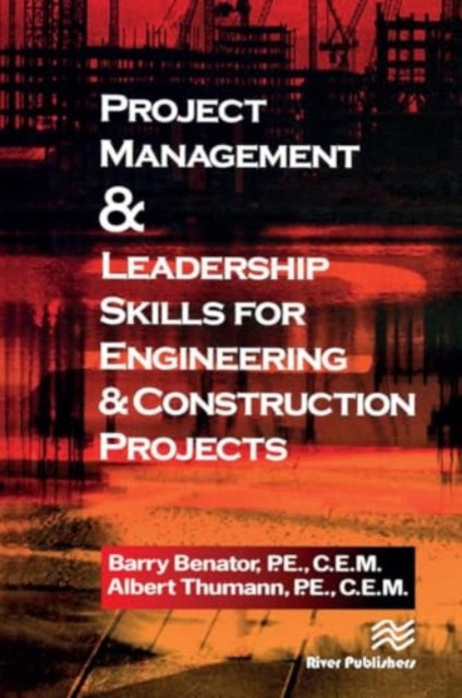 Project Management &Leadership Skills for Engineering & Construction Projects
