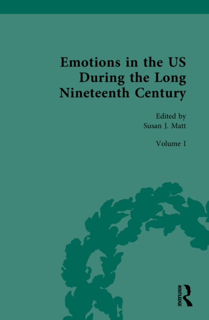 Emotions in the US During the Long Nineteenth Century: Volume I: 1800–1865