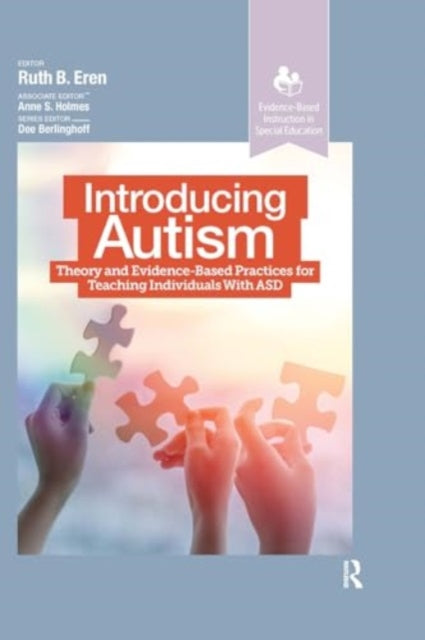 Introducing Autism: Theory and Evidence-Based Practices for Teaching Individuals with ASD