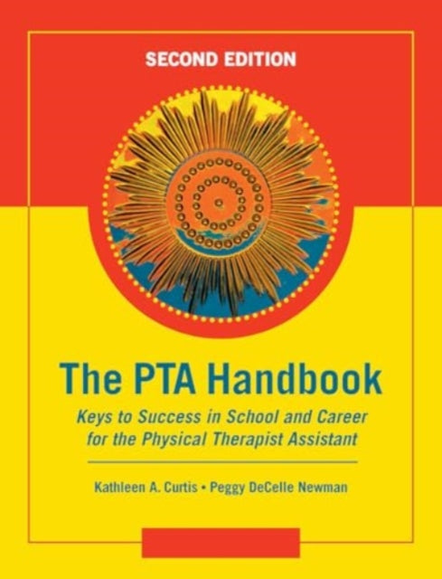 The PTA Handbook: Keys to Success in School and Career for the Physical Therapist Assistant