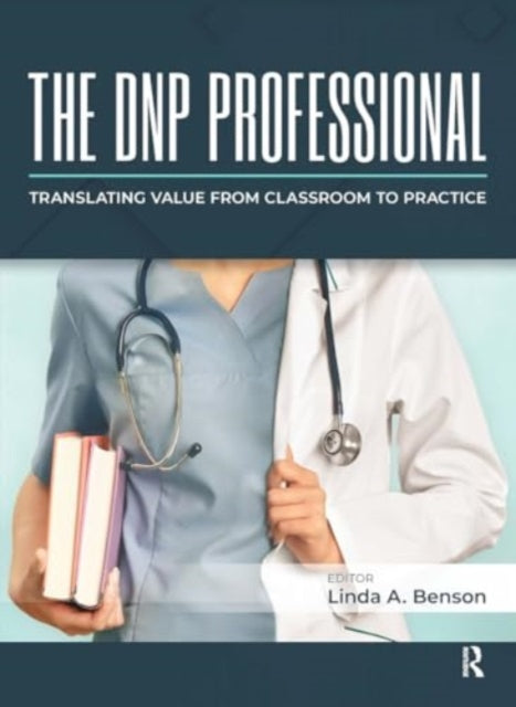 The DNP Professional: Translating Value from Classroom to Practice