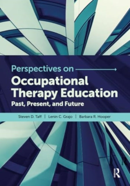 Perspectives on Occupational Therapy Education: Past, Present, and Future