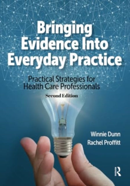 Bringing Evidence Into Everyday Practice: Practical Strategies for Healthcare Professionals