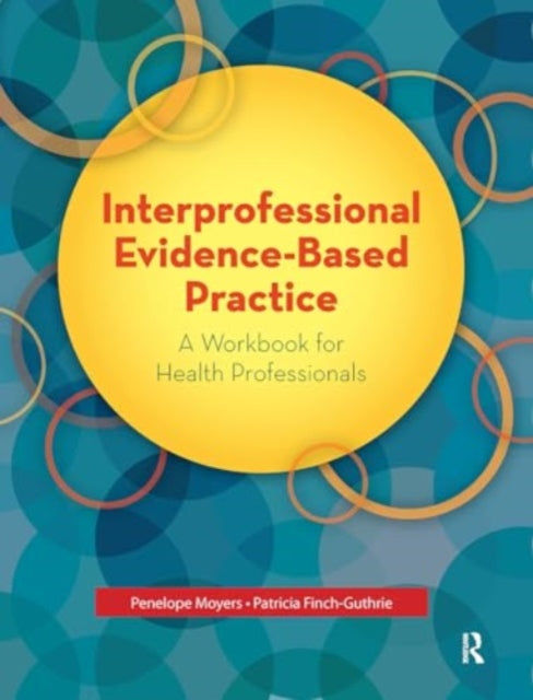 Interprofessional Evidence-Based Practice: A Workbook for Health Professionals