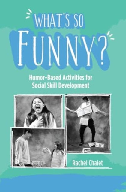 What's So Funny?: Humor-Based Activities for Social Skill Development