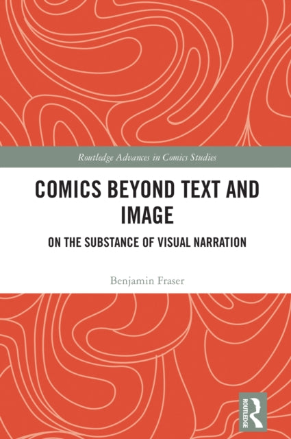 Comics Beyond Text and Image: On the Substance of Visual Narration