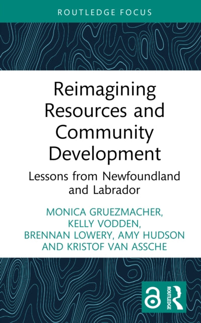 Reimagining Resources and Community Development: Lessons from Newfoundland and Labrador