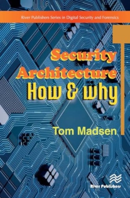 Security Architecture – How & Why