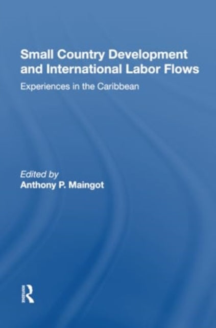 Small Country Development And International Labor Flows: Experiences In The Caribbean
