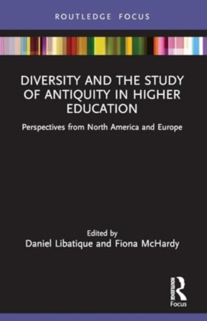 Diversity and the Study of Antiquity in Higher Education: Perspectives from North America and Europe