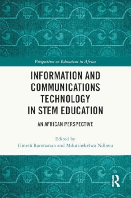 Information and Communications Technology in STEM Education: An African Perspective