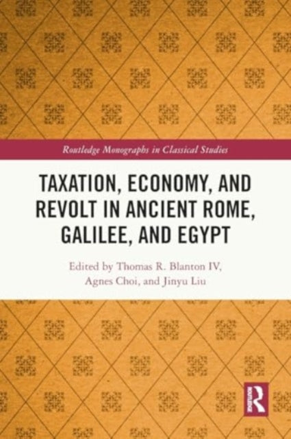 Taxation, Economy, and Revolt in Ancient Rome, Galilee, and Egypt