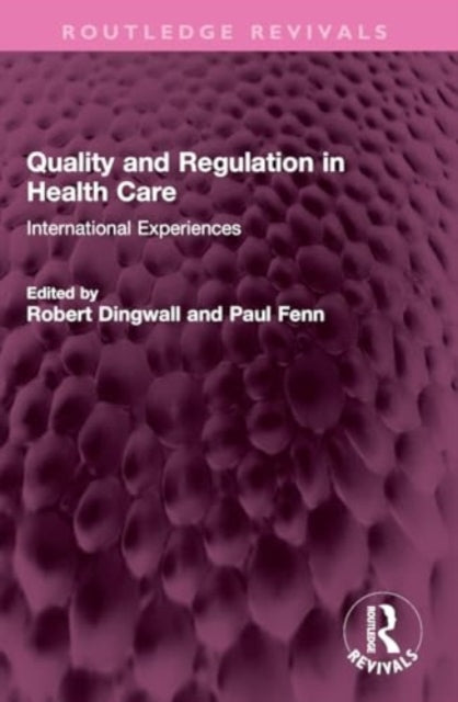Quality and Regulation in Health Care: International Experiences