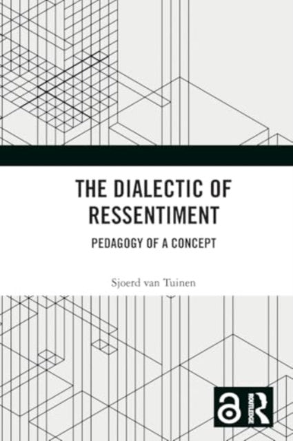The Dialectic of Ressentiment: Pedagogy of a Concept
