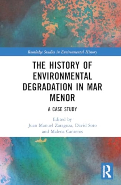 The History of Environmental Degradation in Mar Menor: A Case Study