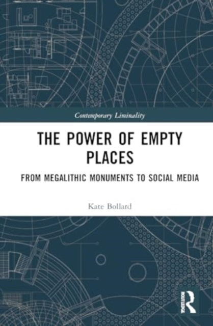 The Power of Empty Places: From Megalithic Monuments to Social Media