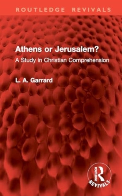 Athens or Jerusalem?: A Study in Christian Comprehension