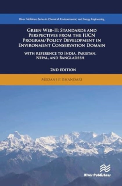 Green Web-II: Standards and Perspectives from the IUCN Program / Policy Development in Environment Conservation Domain - with reference to India, Pakistan, Nepal, and Bangladesh