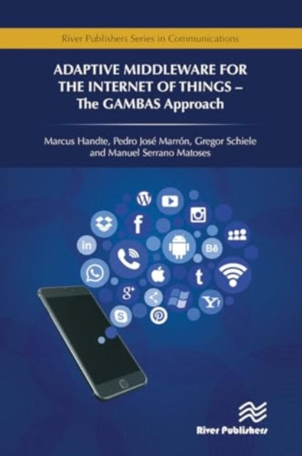 Adaptive Middleware for the Internet of Things: The GAMBAS Approach